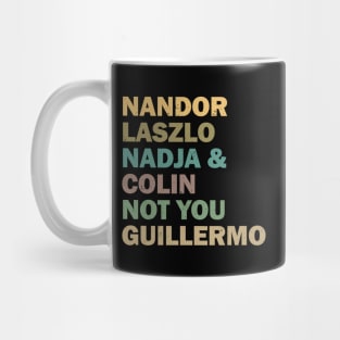 Nandor Laszlo Nadja And Colin Not You Guillermo - Retrocolor Mug